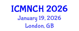 International Conference on Maternal, Newborn, and Child Health (ICMNCH) January 19, 2026 - London, United Kingdom