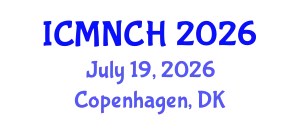 International Conference on Maternal, Newborn, and Child Health (ICMNCH) July 19, 2026 - Copenhagen, Denmark