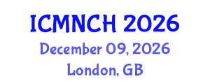 International Conference on Maternal, Newborn, and Child Health (ICMNCH) December 09, 2026 - London, United Kingdom