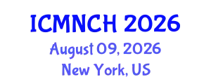 International Conference on Maternal, Newborn, and Child Health (ICMNCH) August 09, 2026 - New York, United States
