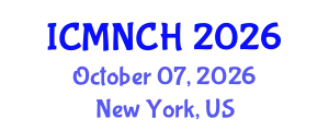 International Conference on Maternal, Newborn, and Child Health (ICMNCH) October 07, 2026 - New York, United States