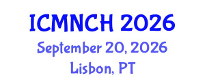 International Conference on Maternal, Newborn, and Child Health (ICMNCH) September 20, 2026 - Lisbon, Portugal