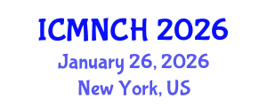 International Conference on Maternal, Newborn, and Child Health (ICMNCH) January 26, 2026 - New York, United States