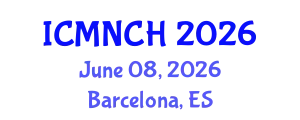 International Conference on Maternal, Newborn, and Child Health (ICMNCH) June 08, 2026 - Barcelona, Spain