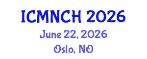 International Conference on Maternal, Newborn, and Child Health (ICMNCH) June 22, 2026 - Oslo, Norway