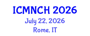International Conference on Maternal, Newborn, and Child Health (ICMNCH) July 22, 2026 - Rome, Italy