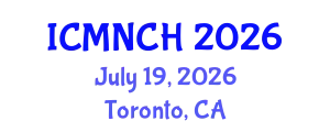 International Conference on Maternal, Newborn, and Child Health (ICMNCH) July 19, 2026 - Toronto, Canada
