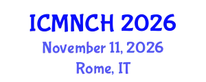 International Conference on Maternal, Newborn, and Child Health (ICMNCH) November 11, 2026 - Rome, Italy