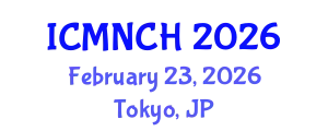 International Conference on Maternal, Newborn, and Child Health (ICMNCH) February 23, 2026 - Tokyo, Japan