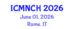 International Conference on Maternal, Newborn, and Child Health (ICMNCH) June 01, 2026 - Rome, Italy