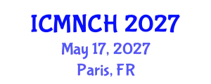 International Conference on Maternal, Newborn, and Child Health (ICMNCH) May 17, 2027 - Paris, France