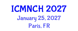 International Conference on Maternal, Newborn, and Child Health (ICMNCH) January 25, 2027 - Paris, France