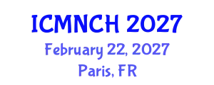 International Conference on Maternal, Newborn, and Child Health (ICMNCH) February 22, 2027 - Paris, France