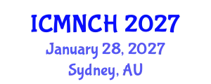 International Conference on Maternal, Newborn, and Child Health (ICMNCH) January 28, 2027 - Sydney, Australia
