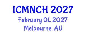 International Conference on Maternal, Newborn, and Child Health (ICMNCH) February 01, 2027 - Melbourne, Australia