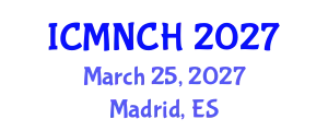 International Conference on Maternal, Newborn, and Child Health (ICMNCH) March 25, 2027 - Madrid, Spain