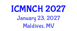 International Conference on Maternal, Newborn, and Child Health (ICMNCH) January 23, 2027 - Maldives, Maldives