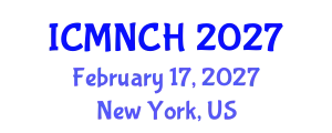 International Conference on Maternal, Newborn, and Child Health (ICMNCH) February 17, 2027 - New York, United States