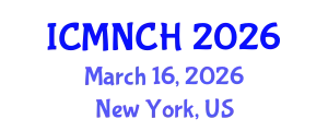 International Conference on Maternal, Newborn, and Child Health (ICMNCH) March 16, 2026 - New York, United States