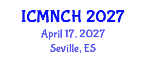 International Conference on Maternal, Newborn, and Child Health (ICMNCH) April 17, 2027 - Seville, Spain