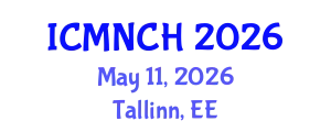 International Conference on Maternal, Newborn, and Child Health (ICMNCH) May 11, 2026 - Tallinn, Estonia