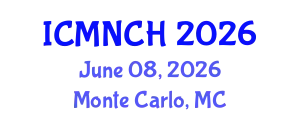 International Conference on Maternal, Newborn, and Child Health (ICMNCH) June 08, 2026 - Monte Carlo, Monaco