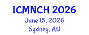 International Conference on Maternal, Newborn, and Child Health (ICMNCH) June 15, 2026 - Sydney, Australia