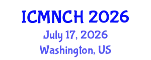 International Conference on Maternal, Newborn, and Child Health (ICMNCH) July 17, 2026 - Washington, United States