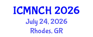 International Conference on Maternal, Newborn, and Child Health (ICMNCH) July 24, 2026 - Rhodes, Greece