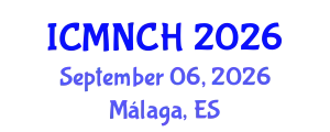 International Conference on Maternal, Newborn, and Child Health (ICMNCH) September 06, 2026 - Málaga, Spain