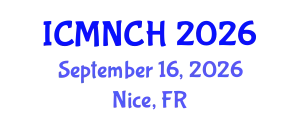 International Conference on Maternal, Newborn, and Child Health (ICMNCH) September 16, 2026 - Nice, France