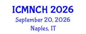 International Conference on Maternal, Newborn, and Child Health (ICMNCH) September 20, 2026 - Naples, Italy