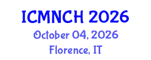 International Conference on Maternal, Newborn, and Child Health (ICMNCH) October 04, 2026 - Florence, Italy