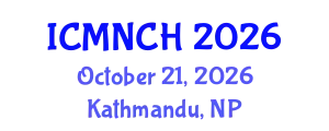 International Conference on Maternal, Newborn, and Child Health (ICMNCH) October 21, 2026 - Kathmandu, Nepal