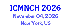 International Conference on Maternal, Newborn, and Child Health (ICMNCH) November 04, 2026 - New York, United States