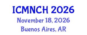 International Conference on Maternal, Newborn, and Child Health (ICMNCH) November 18, 2026 - Buenos Aires, Argentina