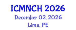 International Conference on Maternal, Newborn, and Child Health (ICMNCH) December 02, 2026 - Lima, Peru