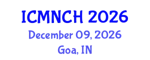 International Conference on Maternal, Newborn, and Child Health (ICMNCH) December 09, 2026 - Goa, India
