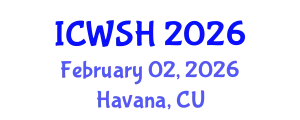 International Conference on Water, Sanitation and Hygiene (ICWSH) February 02, 2026 - Havana, Cuba