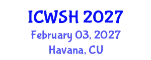International Conference on Water, Sanitation and Hygiene (ICWSH) February 03, 2027 - Havana, Cuba