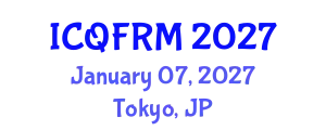 International Conference on Quantitative Finance and Risk Management (ICQFRM) January 07, 2027 - Tokyo, Japan