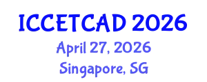 International Conference on Construction Engineering Technology and Computer Aided Design (ICCETCAD) April 27, 2026 - Singapore, Singapore
