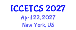 International Conference on Construction Engineering Technology and Construction Safety (ICCETCS) April 22, 2027 - New York, United States