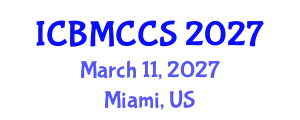 International Conference on Building Materials, Construction and Composite Structures (ICBMCCS) March 11, 2027 - Miami, United States