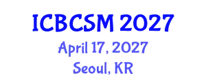 International Conference on Building Construction and Structural Materials (ICBCSM) April 17, 2027 - Seoul, Republic of Korea