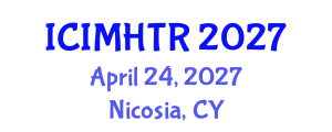 International Conference on Irregular Migration, Human Trafficking and Refugees (ICIMHTR) April 24, 2027 - Nicosia, Cyprus