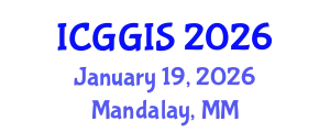 International Conference on Geoinformatics and GIS (ICGGIS) January 19, 2026 - Mandalay, Myanmar
