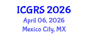 International Conference on Geoinformatics and Remote Sensing (ICGRS) April 06, 2026 - Mexico City, Mexico