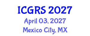 International Conference on Geoinformatics and Remote Sensing (ICGRS) April 03, 2027 - Mexico City, Mexico