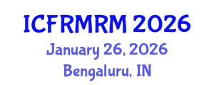 International Conference on Financial Risk Measurement and Risk Management (ICFRMRM) January 26, 2026 - Bengaluru, India